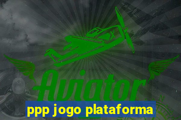 ppp jogo plataforma